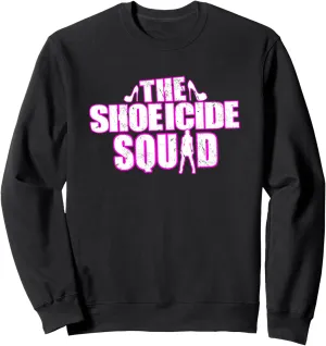 High Heels The Shoeicide Squad Ladies Party Sweatshirt